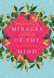 Mirages of the Mind (Mushtaq Ahmed Yousufi)