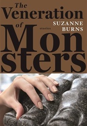 The Veneration of Monsters (Suzanne Burns)