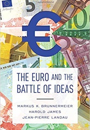 The Euro and the Battle of Ideas (Markus K. Brunnermeier)