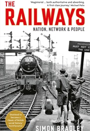 The Railways: Nation, Network and People (Simon Bradley)