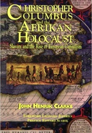 Christopher Columbus and the Afrikan Holocaust (John Henrik Clark)