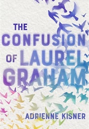 The Confusion of Laurel Graham (Adrienne Kisner)