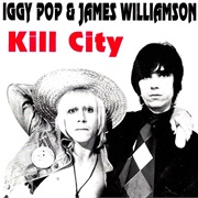 Iggy Pop &amp; James Williamson - Kill City