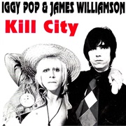 Iggy Pop & James Williamson - Kill City