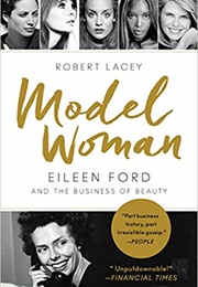 Model Woman: Eileen Ford and the Business of Beauty (Robert Lacey)