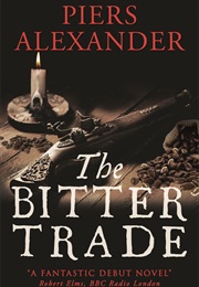 The Bitter Trade (Piers Alexander)