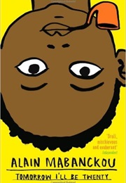 Tomorrow I'll Be Twenty (Alain Mabanckou)