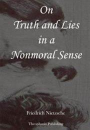 On Truth and Lies in a Nonmoral Sense