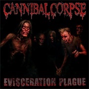 Cannibal Corpse - Evisceration Plague