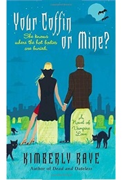 Your Coffin or Mine? (Kimberly Raye)