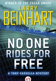 No One Rides for Free (Larry Beinhart)