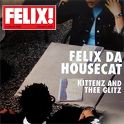 (2001) Felix Da Housecat - Kittenz and Thee Glitz