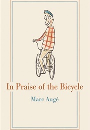 In Praise of the Bicycle (Marc Auge)