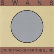 Swans - Soundtracks for the Blind