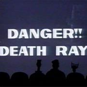 620 - Danger! Death Ray