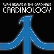 Ryan Adams & the Cardinals - Cardinology