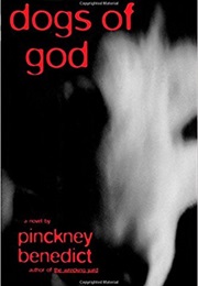 Dogs of God (Benedict Pinckney)