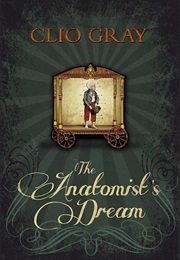 The Anatomist&#39;S Dream (Clio Gray)