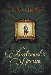 The Anatomist's Dream (Clio Gray)