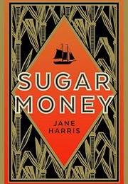 Sugar Money (Jane Harris)
