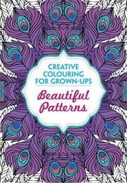 Beautiful Patterns: Creative Colouring for Grown-Ups (Various Authors)