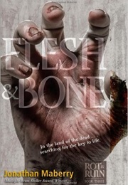 Flesh &amp; Bone (Benny Imura #3) (Jonathan Maberry)