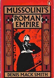 Mussolini's Roman Empire (Denis MacK Smith)
