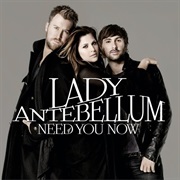 Lady Antebellum- Need You Now
