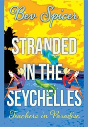 Stranded in the Seychelles (Bev Spicer)