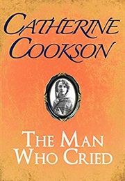 The Man Who Cried (Catherine Cookson)