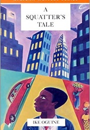 A Squatter's Tale (Ike Oguine)