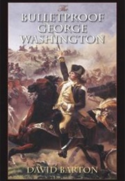 Bulletproof George Washington (David Barton)