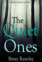 The Quiet Ones (Betsy Reavley)