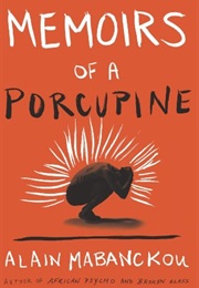 Memoirs of a Porcupine (Alain Mabanckou)