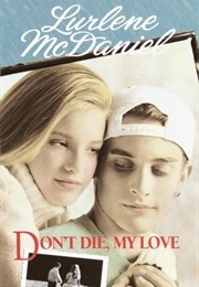 Don&#39;t Die, My Love (Lurlene Mcdaniel)
