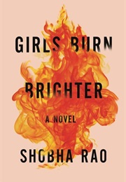 Girls Burn Brighter (Shobha Rao)