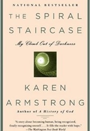 The Spiral Staircase: My Climb Out of Darkness (Karen Armstrong)