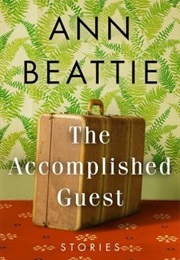 The Accomplished Guest (Ann Beattie)
