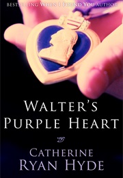 Walter&#39;s Purple Heart (Catheine Ryan Hyde)