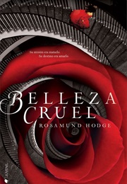 Belleza Cruel (Rosamund Hodge)
