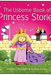 The Usborne Book of Princess Stories (Stephen Cartwright &amp; Heather Amery)