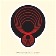 Matthew Dear - Asa Breed (2007)