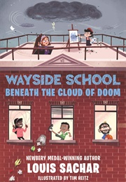 Wayside School Beneath the Cloud of Doom (Louis Sachar)