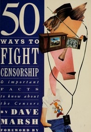 50 Ways to Fight Censorship (Dave Marsh)
