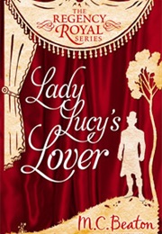 Lady Lucy's Lover (M.C.Beaton)