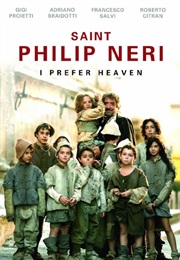 Saint Philip Neri: I Prefer Heaven (2011)