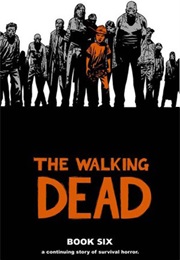The Walking Dead, Book 6 (Robert Kirkman)