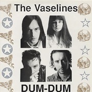 The Vaselines - Dum-Dum