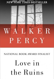 Love in the Ruins (Walker Percy)
