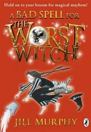 A Bad Spell for the Worst Witch (Jill Murphy)